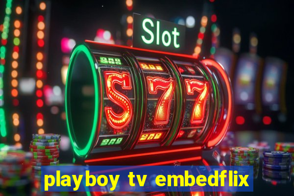 playboy tv embedflix